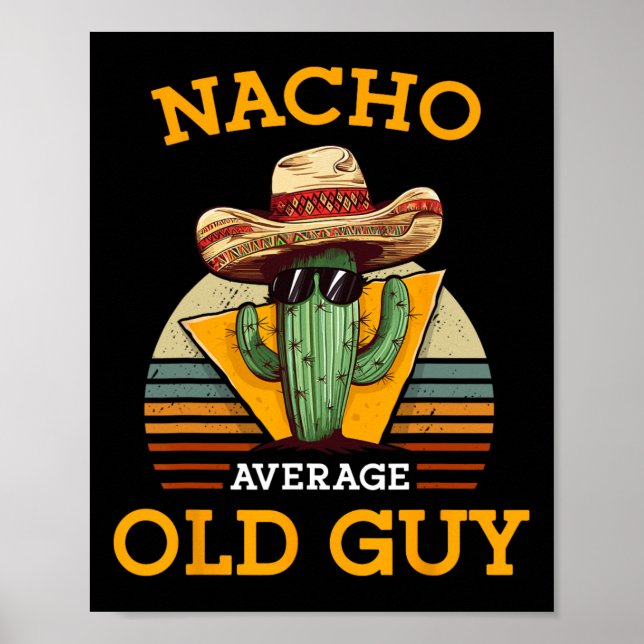 Nacho Average Old Guy Funny Mexican Senior Citizen Poster (Framsidan)