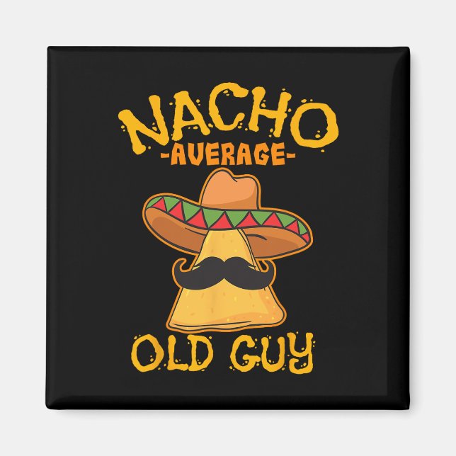 Nacho Average Old Guy Mexican Grandfather Cinco De Magnet (Framsidan)