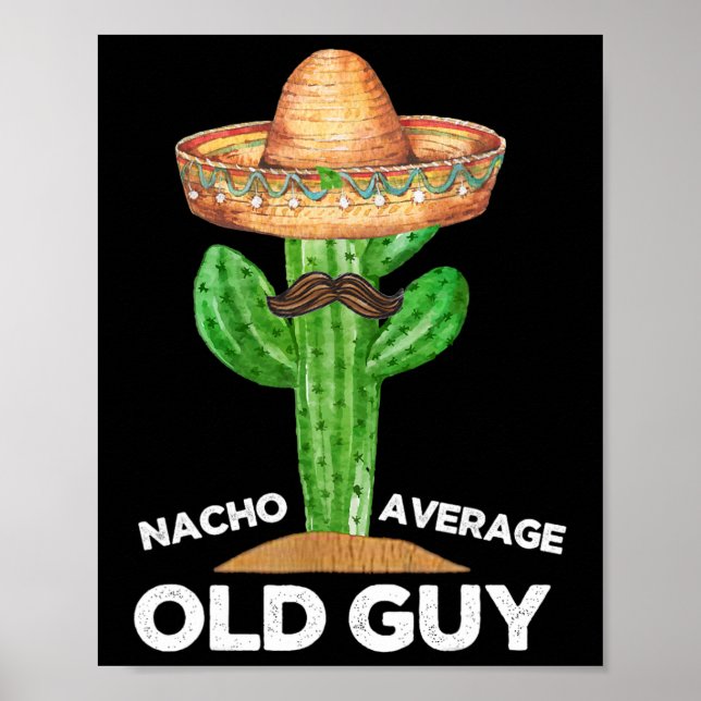 Nacho Average Old Guy Mexican Old Man Funny Cinco Poster (Framsidan)