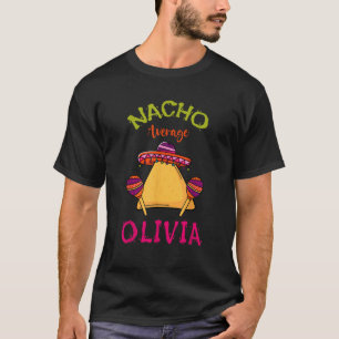 Nacho Average Olivia Personlig Namn Funny Taco T Shirt