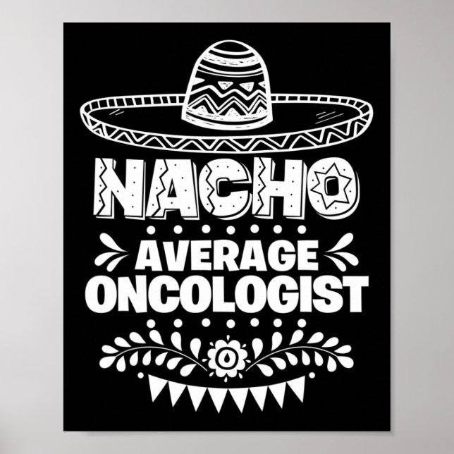 Nacho Average Oncolog Roligt Gift Cinco De Mayo Poster (Framsidan)