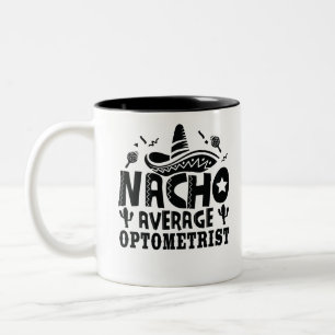 Nacho Average Optometrist Funny Optometry Fiesta Två-Tonad Mugg