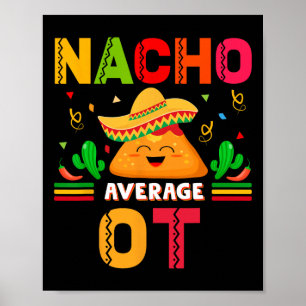 Nacho Average OT Occupation Therapist Cinco De M Poster