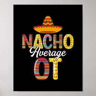 Nacho Average OT Occupation Therapist Cinco De Poster