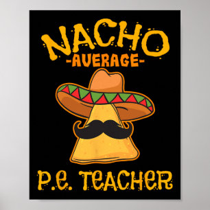 Nacho Average P.e Teacher Mexican Cinco De Mayo S Poster