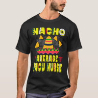 Nacho Average Pacu Nurse Cinco De Mayo Party 4