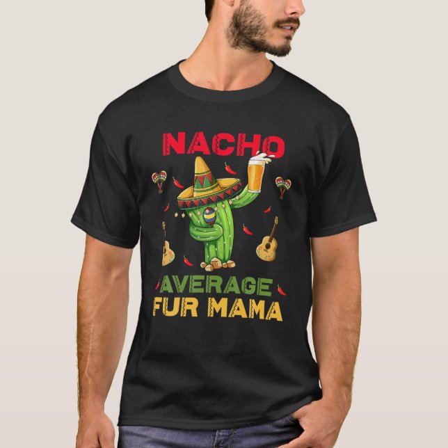 Nacho Average Päls Mamma Funny Cinco De Mayo Mexic T Shirt (Framsida)