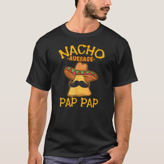 Nacho Average Pap Pap Far pappa Pappa Pappa Cinco T Shirt (Framsida)