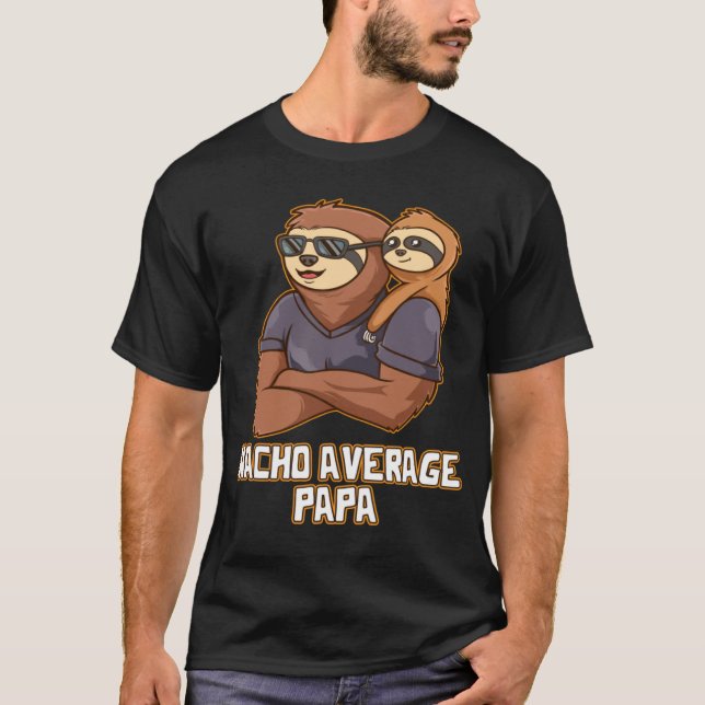 Nacho Average Papa Fathers Day Foodie Parents Food T Shirt (Framsida)