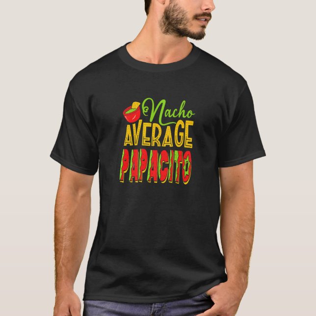 Nacho Average Papacito Mexican Food Pappa Costume T Shirt (Framsida)