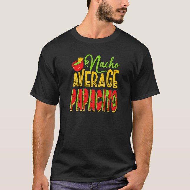 Nacho Average Papacito Mexican Food Pappa Costume T Shirt (Framsida)