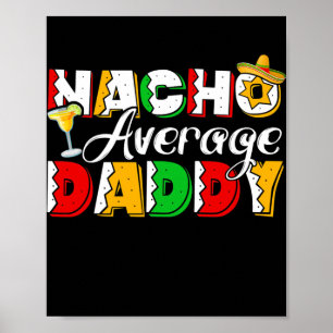 Nacho Average pappa Cinco De Mayo Drinking Taco Poster