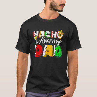 Nacho Average Pappa Cinco De Mayo Drinking Taco T Shirt