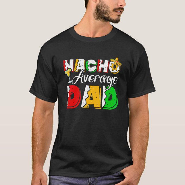 Nacho Average Pappa Cinco De Mayo Drinking Taco T Shirt (Framsida)