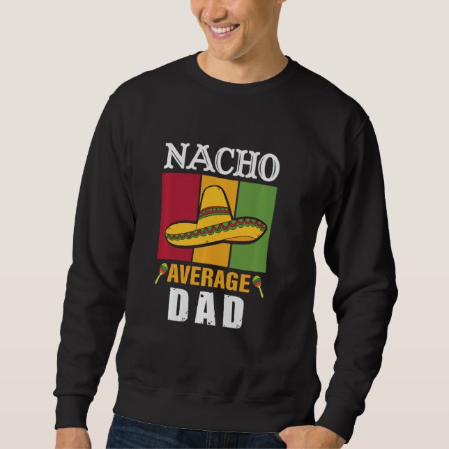 Nacho Average Pappa Cinco De Mayo Funny Lång Ärmad Tröja (Framsida)