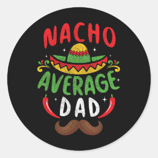Nacho Average Pappa Cinco De Mayo Mexican Family M Runt Klistermärke