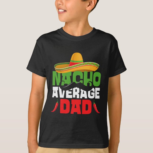 Nacho Average Pappa Funny Cinco De Mayo Mexican Fi T Shirt (Framsida)
