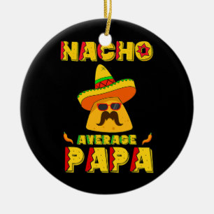 Nacho Average Pappa Mexican Dish pappa Cinco De Julgransprydnad Keramik