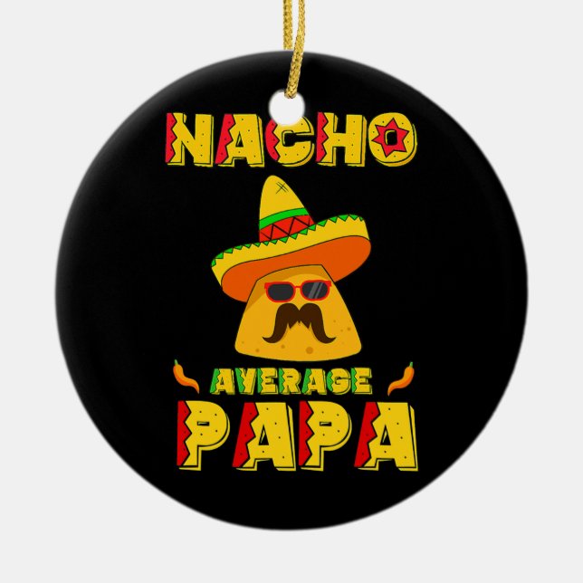Nacho Average Pappa Mexican Dish pappa Cinco De Julgransprydnad Keramik (Framsidan)
