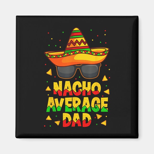 Nacho Average Pappa Mexican Far Cinco De Mayo Papp Magnet (Framsidan)