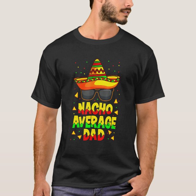 Nacho Average Pappa Mexican Far Cinco De Mayo Papp T Shirt (Framsida)