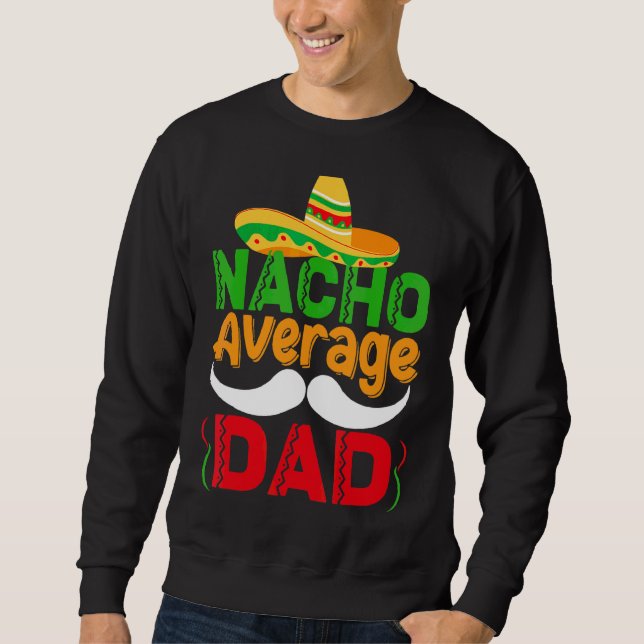 Nacho Average Pappa Mexican Pappa Cinco De Mayo Fa Lång Ärmad Tröja (Framsida)