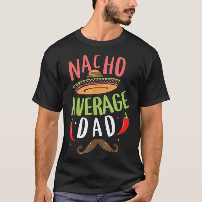 Nacho Average Pappa Mexican Pappa Cinco de Mayo Fa T Shirt (Framsida)