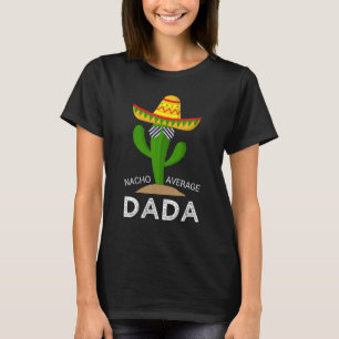 Nacho Average Pappa Mexican Pappa Cinco de Mayo Fa T Shirt
