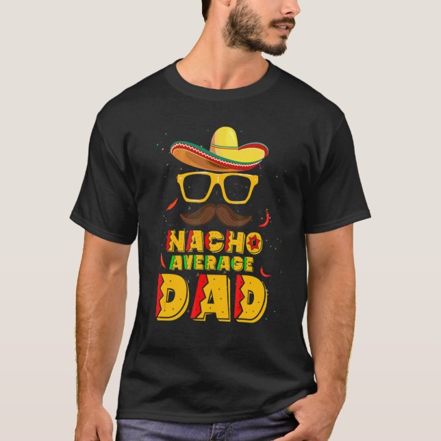 Nacho Average Pappa Mexican Pappa Cinco De Mayo Fa T Shirt (Framsida)