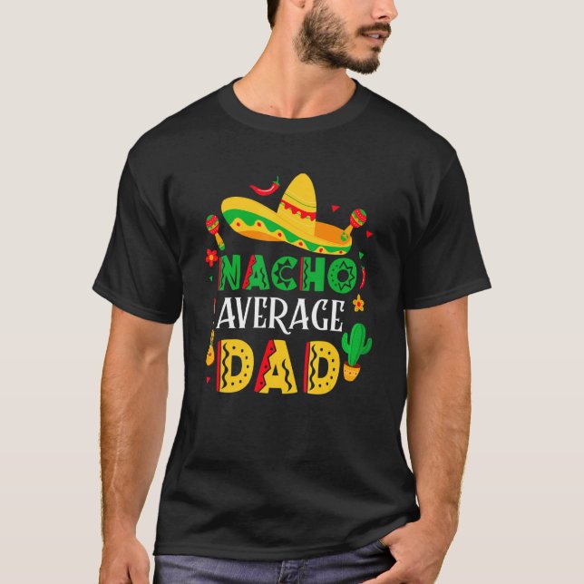 Nacho Average Pappa Mexican Pappa Cinco De Mayo Fa T Shirt (Framsida)