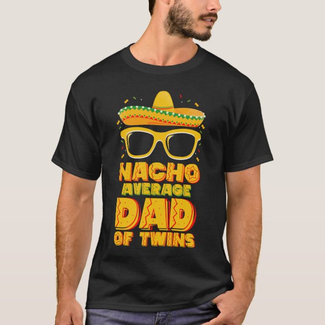 Nacho Average Pappa of Twillingars Mexikanska cinc T Shirt (Framsida)