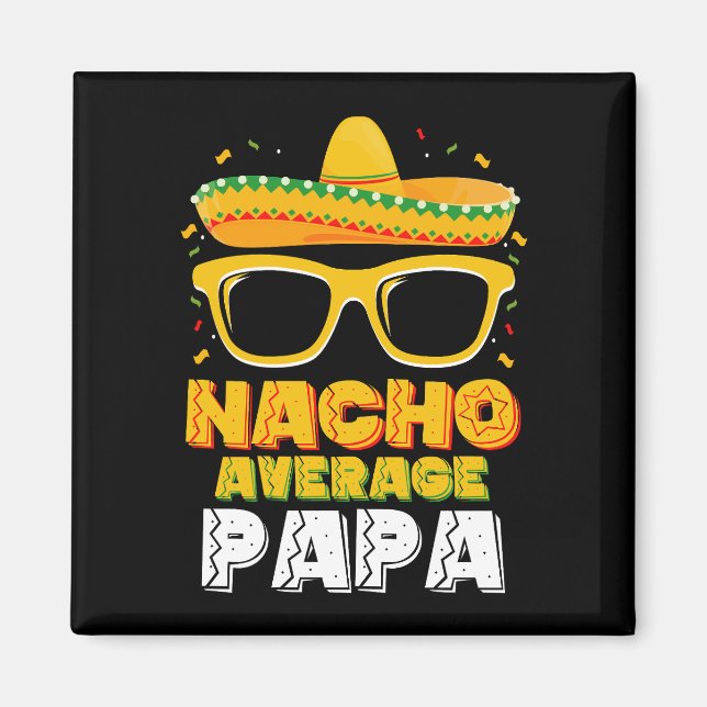 Nacho Average Pappa Pappa Family Cinco De Mayo Magnet (Framsidan)