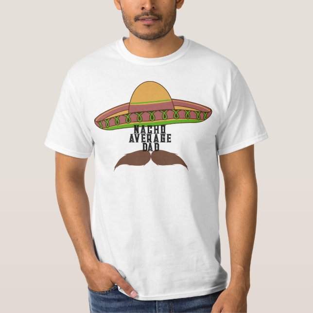 ’Nacho Average Pappa’ T Shirt (Framsida)