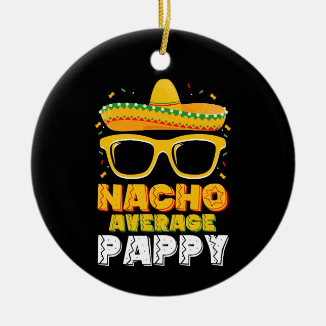 Nacho Average Pappy Pappa Family Cinco De Mayo Julgransprydnad Keramik (Framsidan)