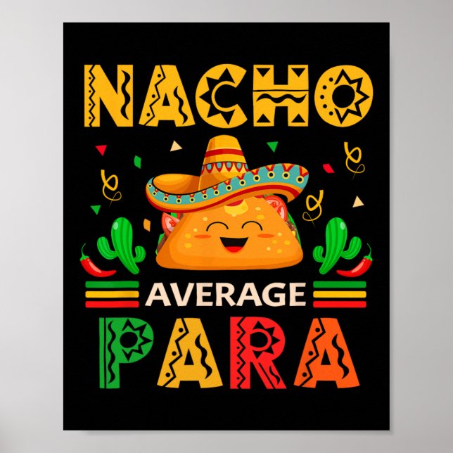 Nacho Average Para Cinco De Mayo Mexican Paraprofe Poster (Framsidan)