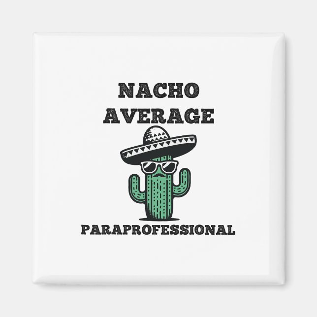 Nacho Average ParaProfessional Mexican Cinco De Mo Magnet (Framsidan)
