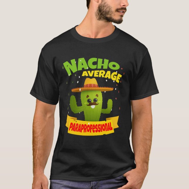 Nacho Average Paraprofessional Para 5 Cinco De May T Shirt (Framsida)