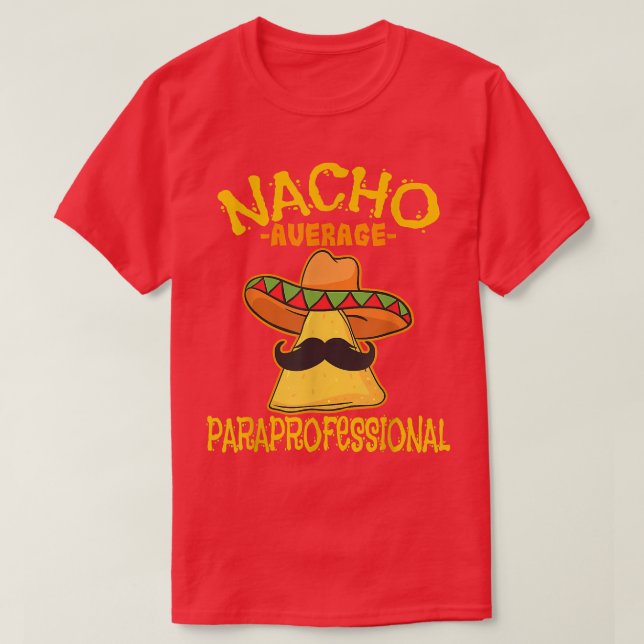 Nacho Average Paraprofessional Teacher Aides Cinco T Shirt (Design framsida)