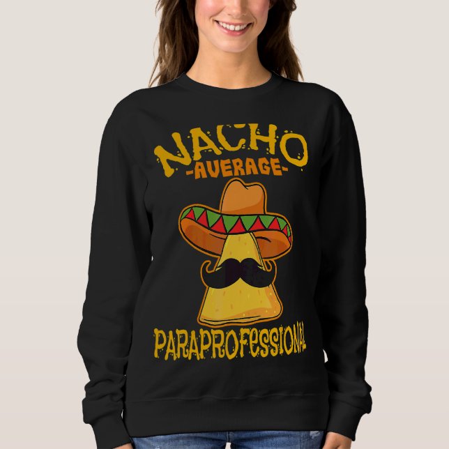 Nacho Average ParaProfessional Teacher Aides Cinco T Shirt (Framsida)