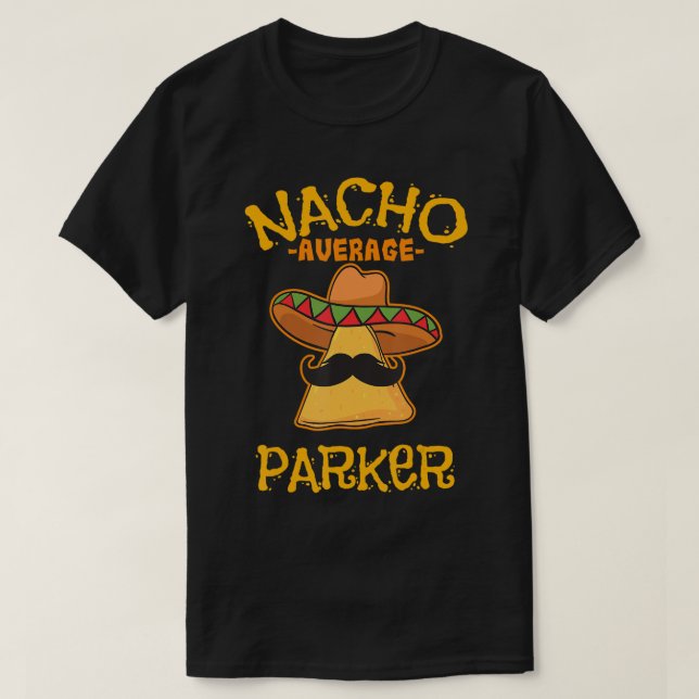 Nacho Average Parker Personlig Namn Funny Taco T Shirt (Design framsida)