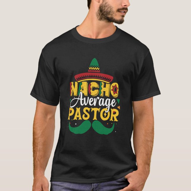 Nacho Average Pastor Preacher Mexican T Shirt (Framsida)