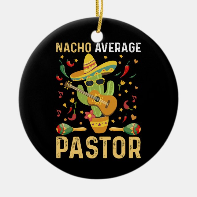 Nacho Average Pastor Religiösa Leader Cinco De May Julgransprydnad Keramik (Framsidan)