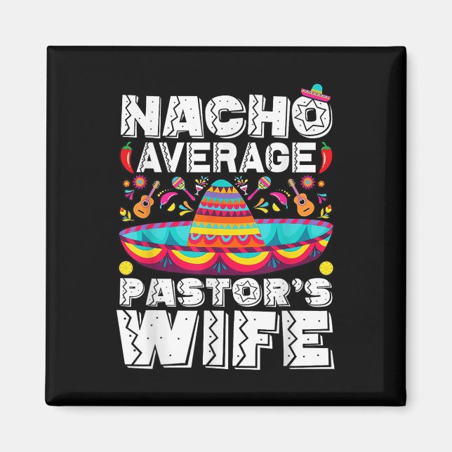 Nacho Average Pastors Wife Predikant Religiös Cinc Magnet (Framsidan)