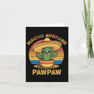 Nacho Average Pawpaw Matching Mexican Cinco De May Kort