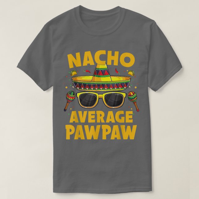 Nacho Average Pawpaw Meican Cinco de Mayo Fiesta T Shirt (Design framsida)