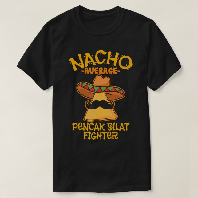 Nacho Average Pencak Silat Fighter Cinco de Mayo M T Shirt (Design framsida)