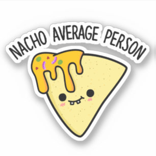 Nacho Average Person Funny Food Pun Klistermärken