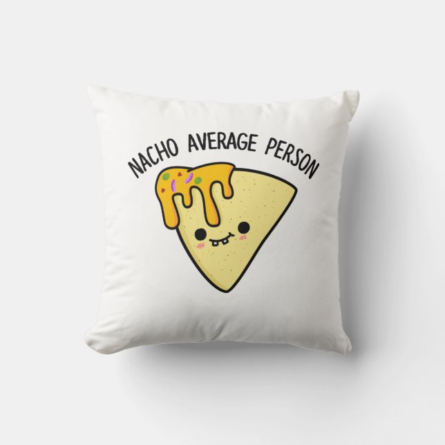 Nacho Average Person Funny Food Pun Kudde (Framsida)