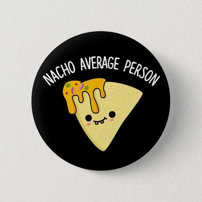 Nacho Average Person Funny Food Pun Mörk BG Knapp (Framsida)