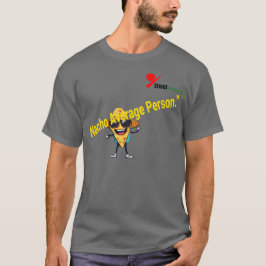 "Nacho Average Person" Pun T-Shirt | Rolig matlune